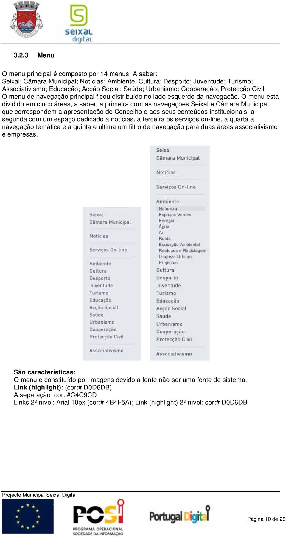 principal ficou distribuído no lado esquerdo da navegação.