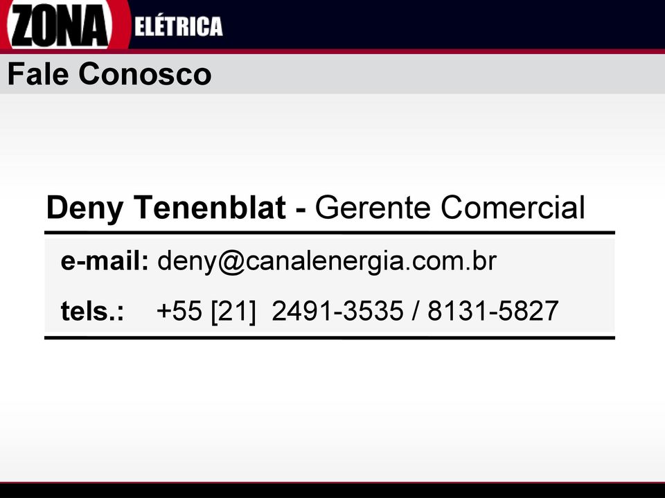 deny@canalenergia.com.br tels.