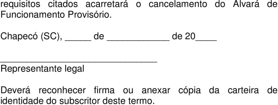 Chapecó (SC), de de 20 Representante legal Deverá