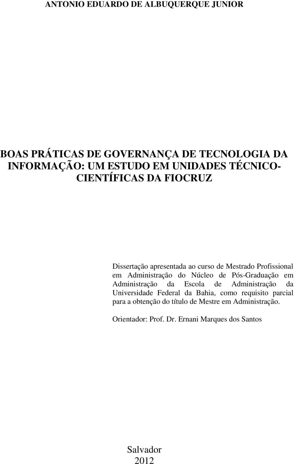 de Pós-Graduação em Administração da Escola de Administração da Universidade Federal da Bahia, como requisito