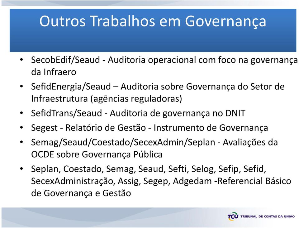 Relatório de Gestão - Instrumento de Governança Semag/Seaud/Coestado/SecexAdmin/Seplan-Avaliações da OCDE sobre Governança Pública