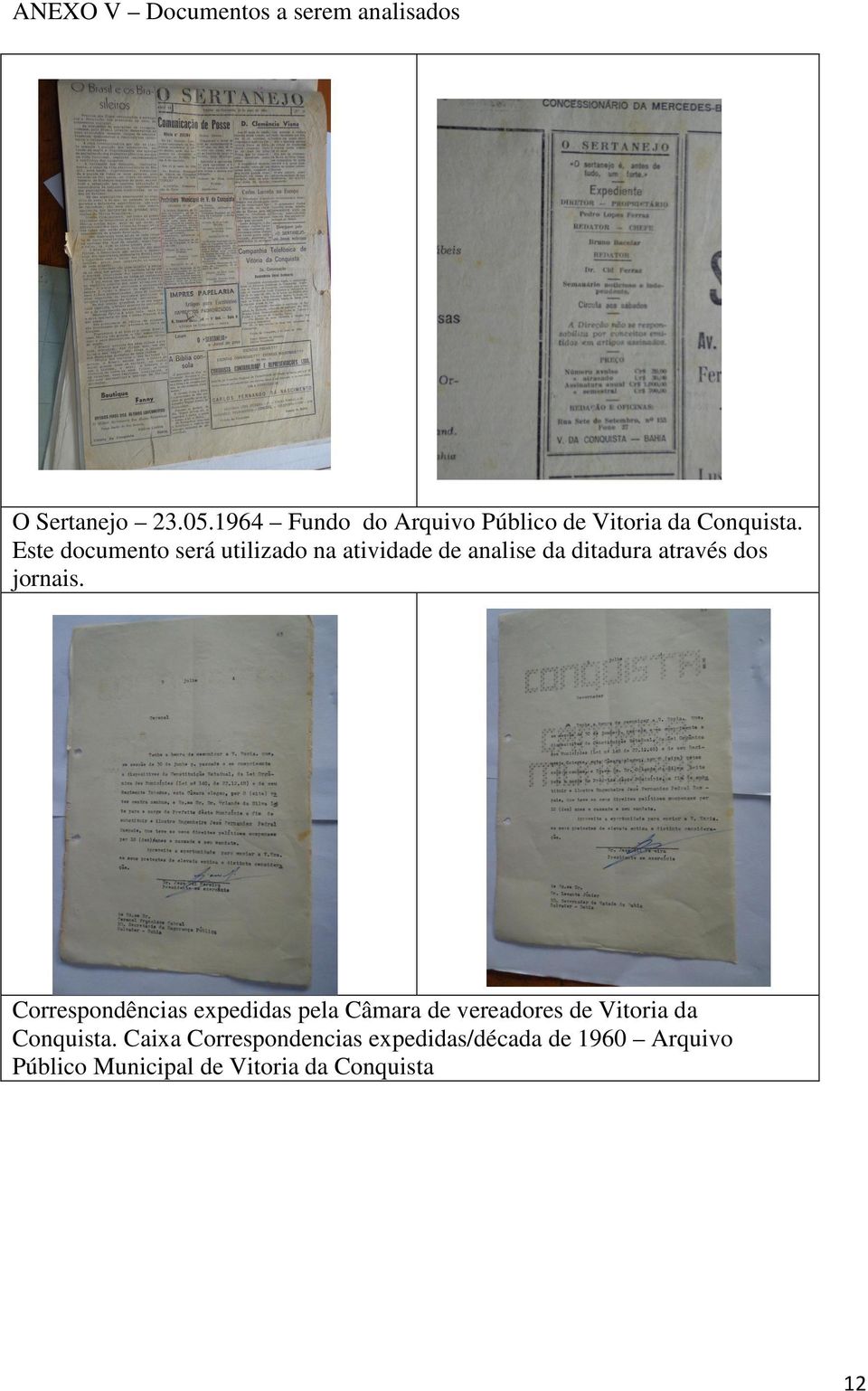 Este documento será utilizado na atividade de analise da ditadura através dos jornais.