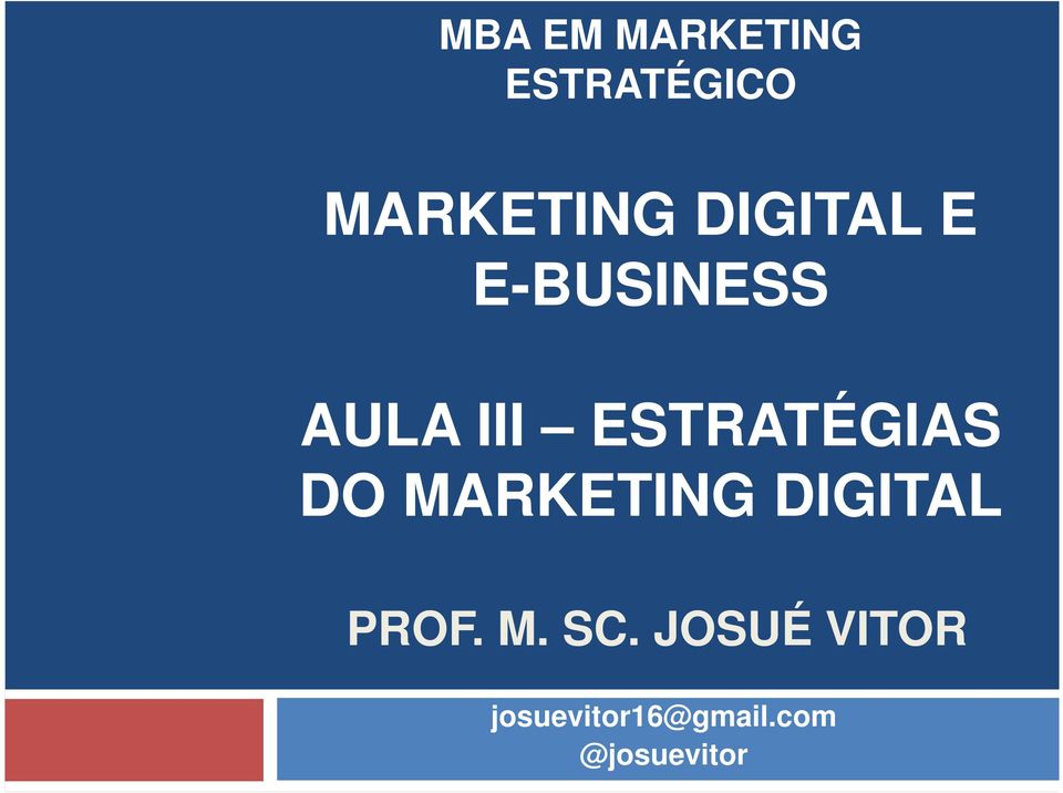 ESTRATÉGIAS DO MARKETING DIGITAL PROF. M. SC.