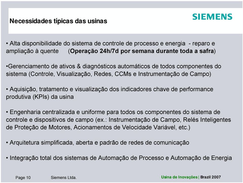 produtiva (KPIs) da usina Engenharia centralizada e uniforme para todos os componentes do sistema de controle e dispositivos de campo (ex.