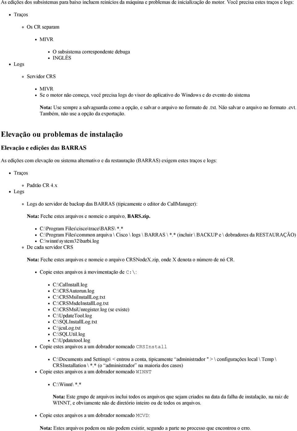 sempre a salvaguarda como a opção, e salvar o arquivo no formato de.txt. Não salvar o arquivo no formato.evt. Também, não use a opção da exportação.