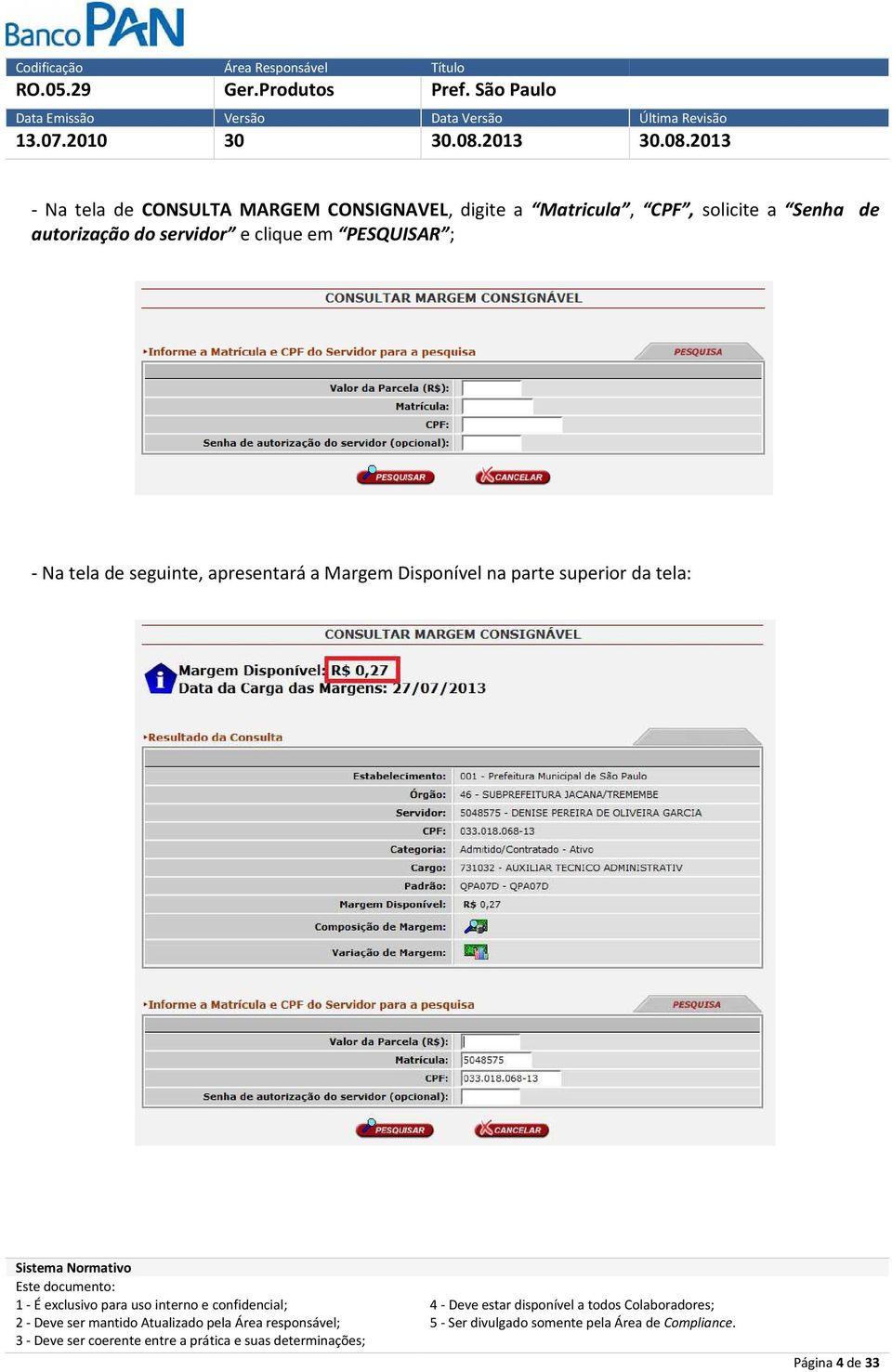 servidor e clique em PESQUISAR ; - Na tela de seguinte,