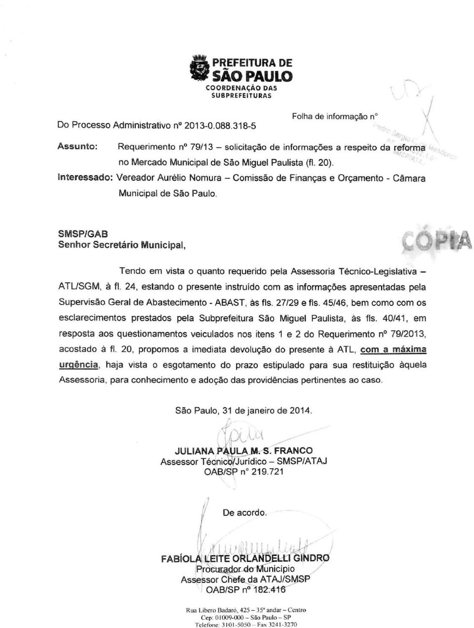 SMSP/GAB Senhor Secretário Municipal, Tendo em vista o quanto requerido pela Assessoria Técnico-Legislativa - ATL/SGM, à fl.