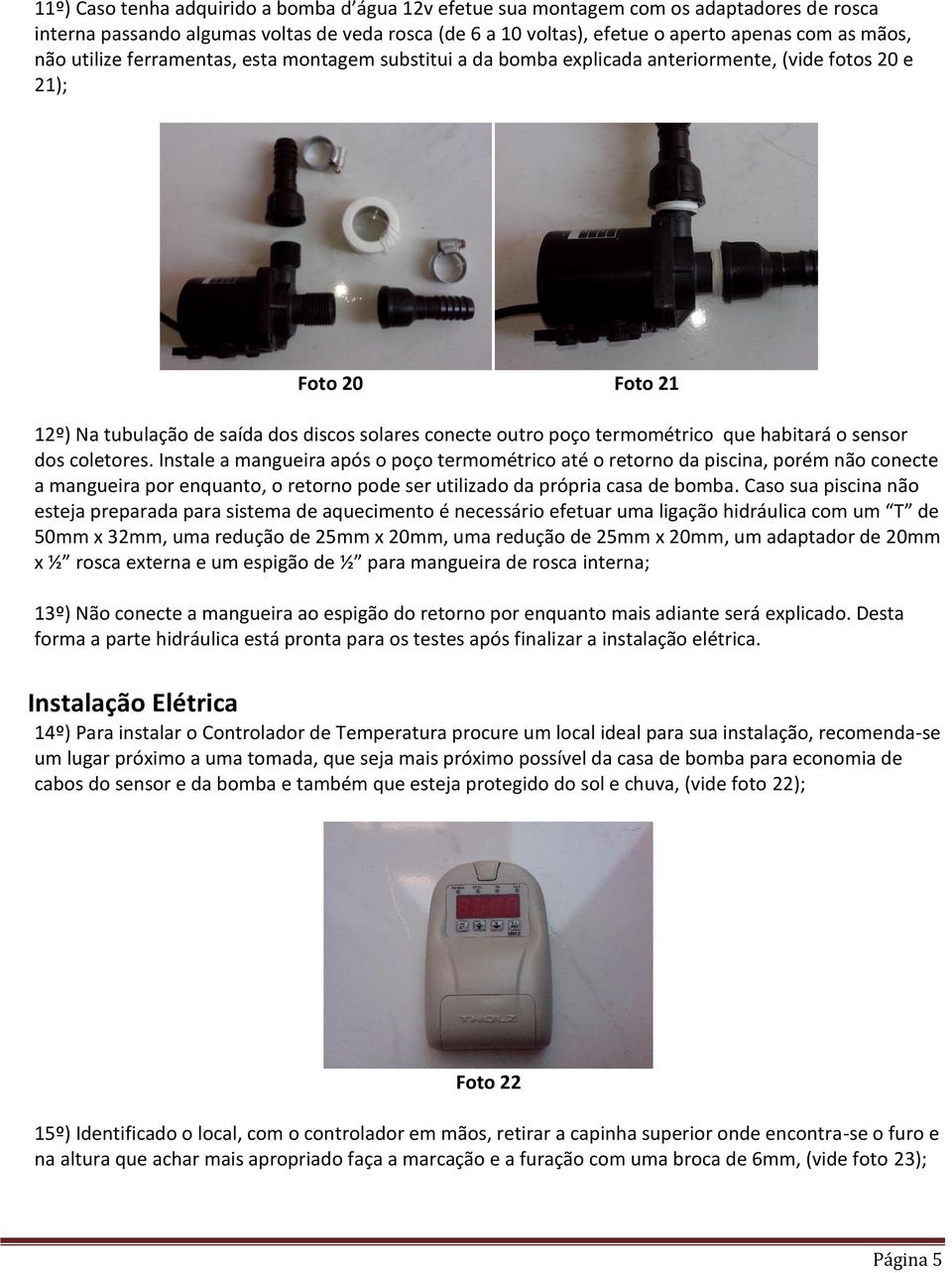 que habitará o sensor dos coletores.