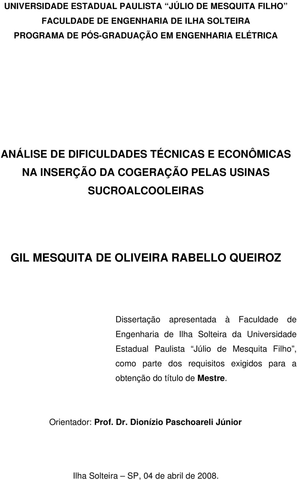 QUEIROZ Dissertação apresentada à Faculdade de Engenharia de Ilha Solteira da Universidade Estadual Paulista Júlio de Mesquita Filho, como