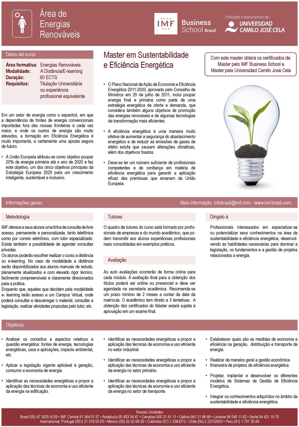 a formação em Eficiência Energética é muito importante, e certamente uma aposta segura de futuro.