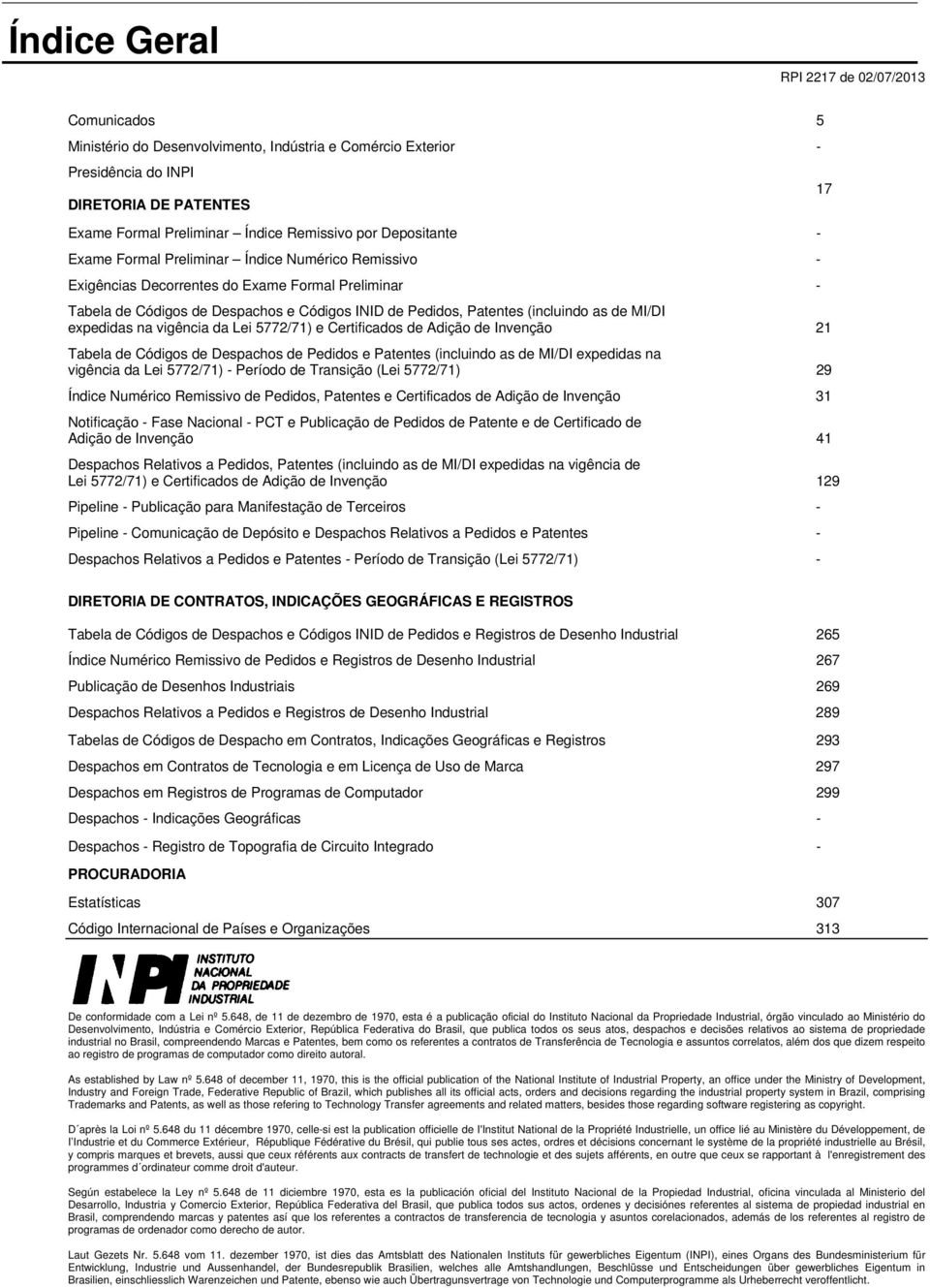 de MI/DI expedidas na vigência da Lei 5772/71) e Certificados de Adição de Invenção 21 Tabela de Códigos de Despachos de Pedidos e Patentes (incluindo as de MI/DI expedidas na vigência da Lei