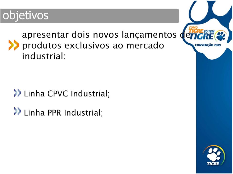 exclusivos ao mercado industrial: