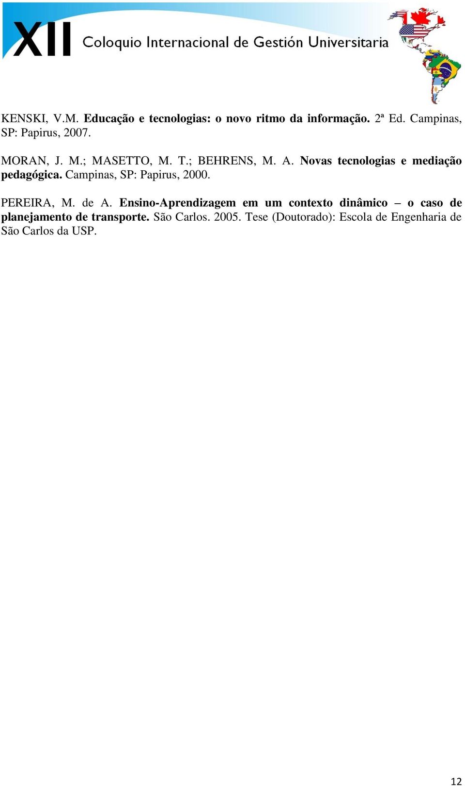 Campinas, SP: Papirus, 2000. PEREIRA, M. de A.