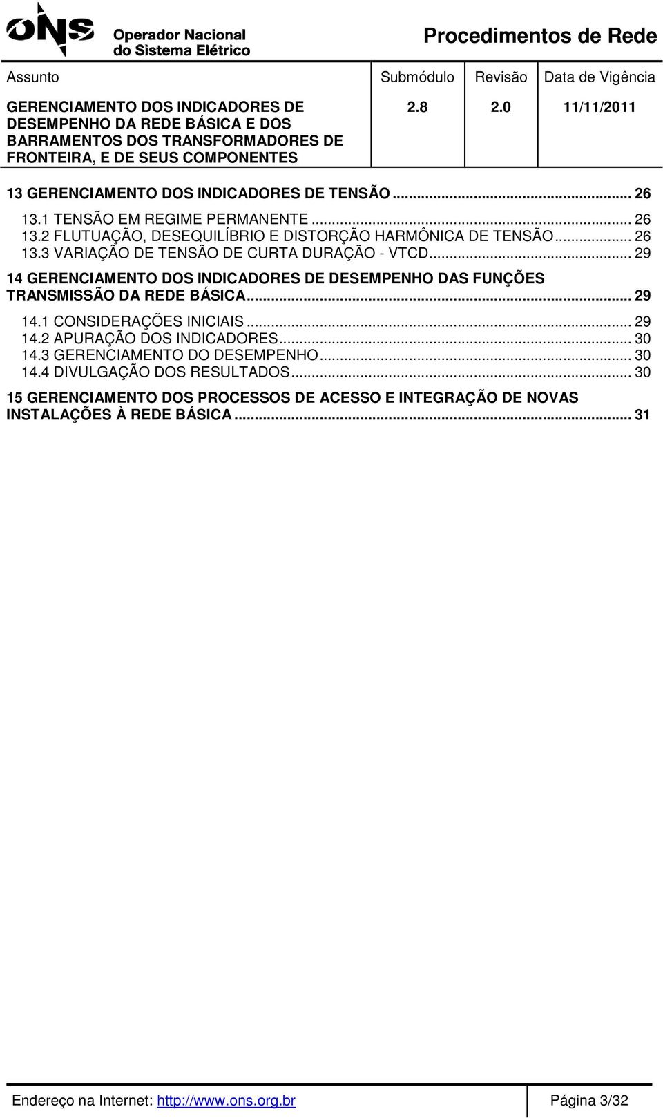 .. 30 14.3 GERENCIAMENTO DO DESEMPENHO... 30 14.4 DIVULGAÇÃO DOS RESULTADOS.