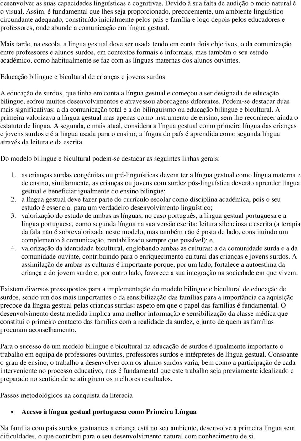 professores, onde abunde a comunicação em língua gestual.