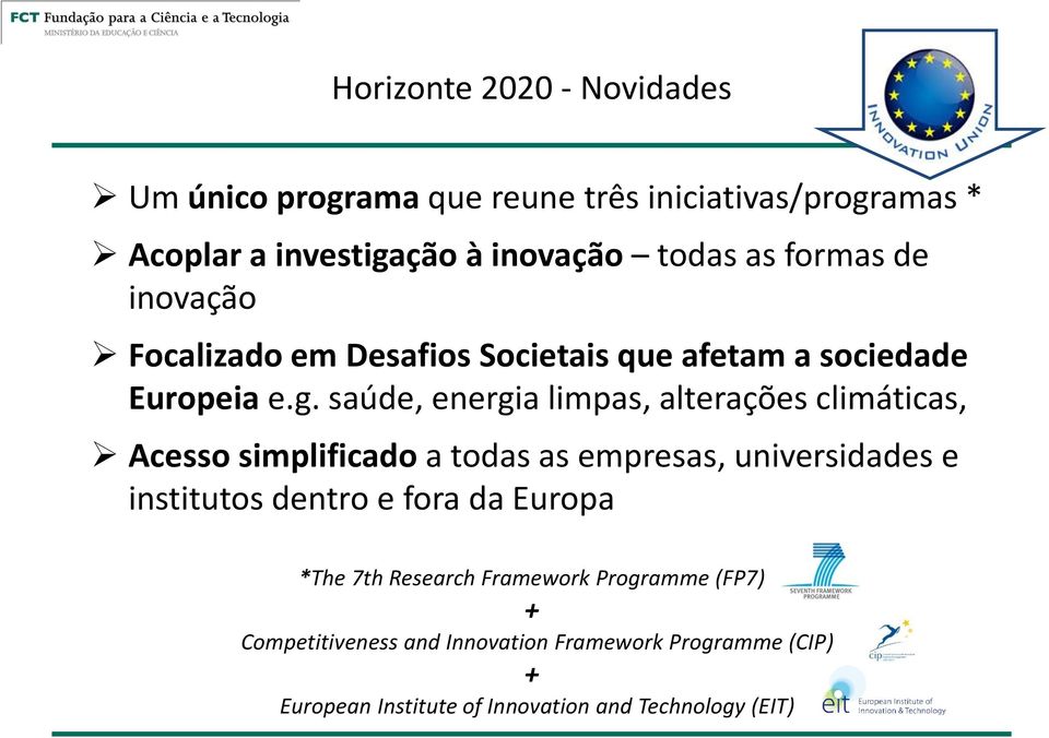 saúde, energia limpas, alterações climáticas, Acesso simplificado a todas as empresas, universidades e institutos dentro e fora