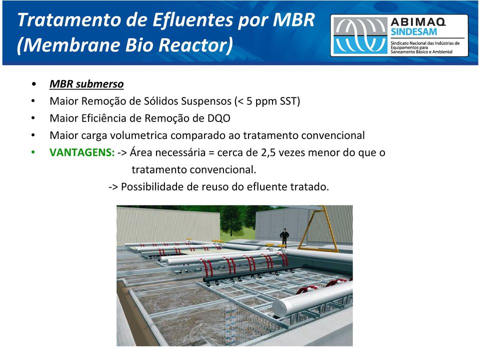 volumetrica comparado ao tratamento convencional VANTAGENS:-> Área necessária = cerca