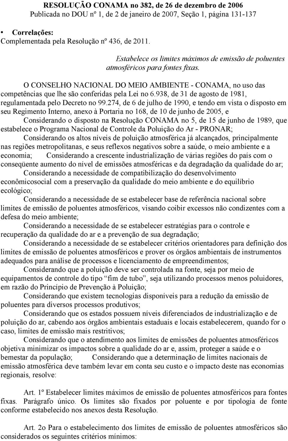 938, de 31 de agosto de 1981, regulamentada pelo Decreto no 99.