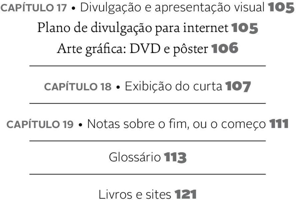 106 Capítulo 18 Exibição do curta 107 Capítulo 19 Notas