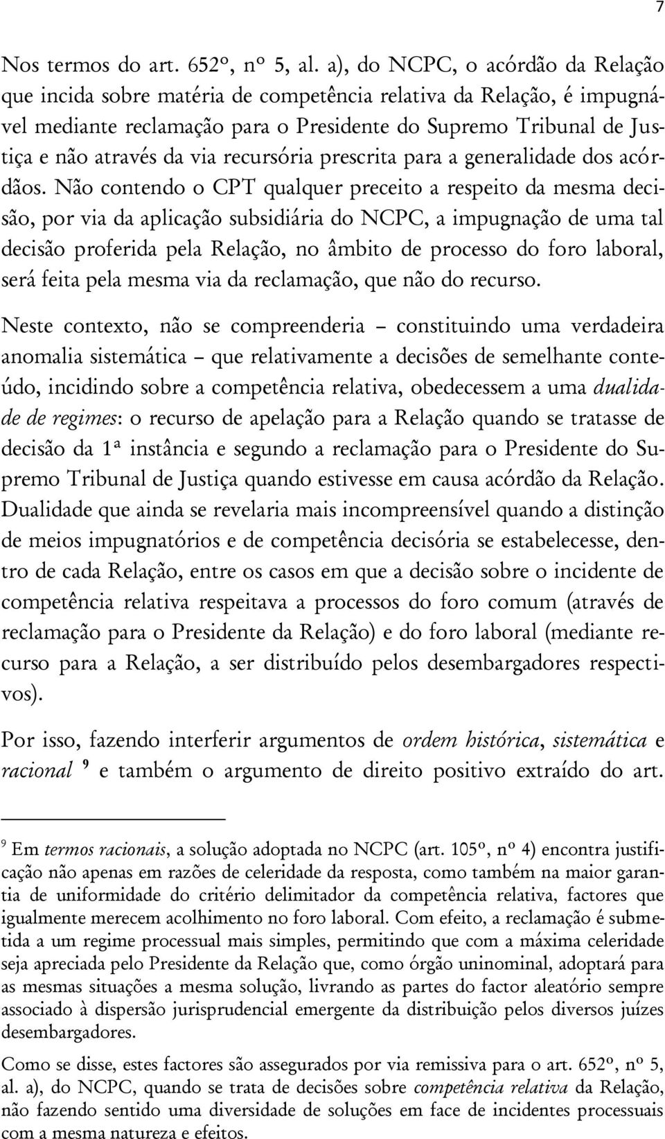 recursória prescrita para a generalidade dos acórdãos.