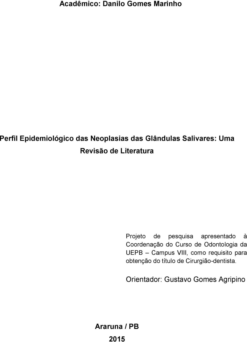 Coordenação do Curso de Odontologia da UEPB Campus VIII, como requisito para