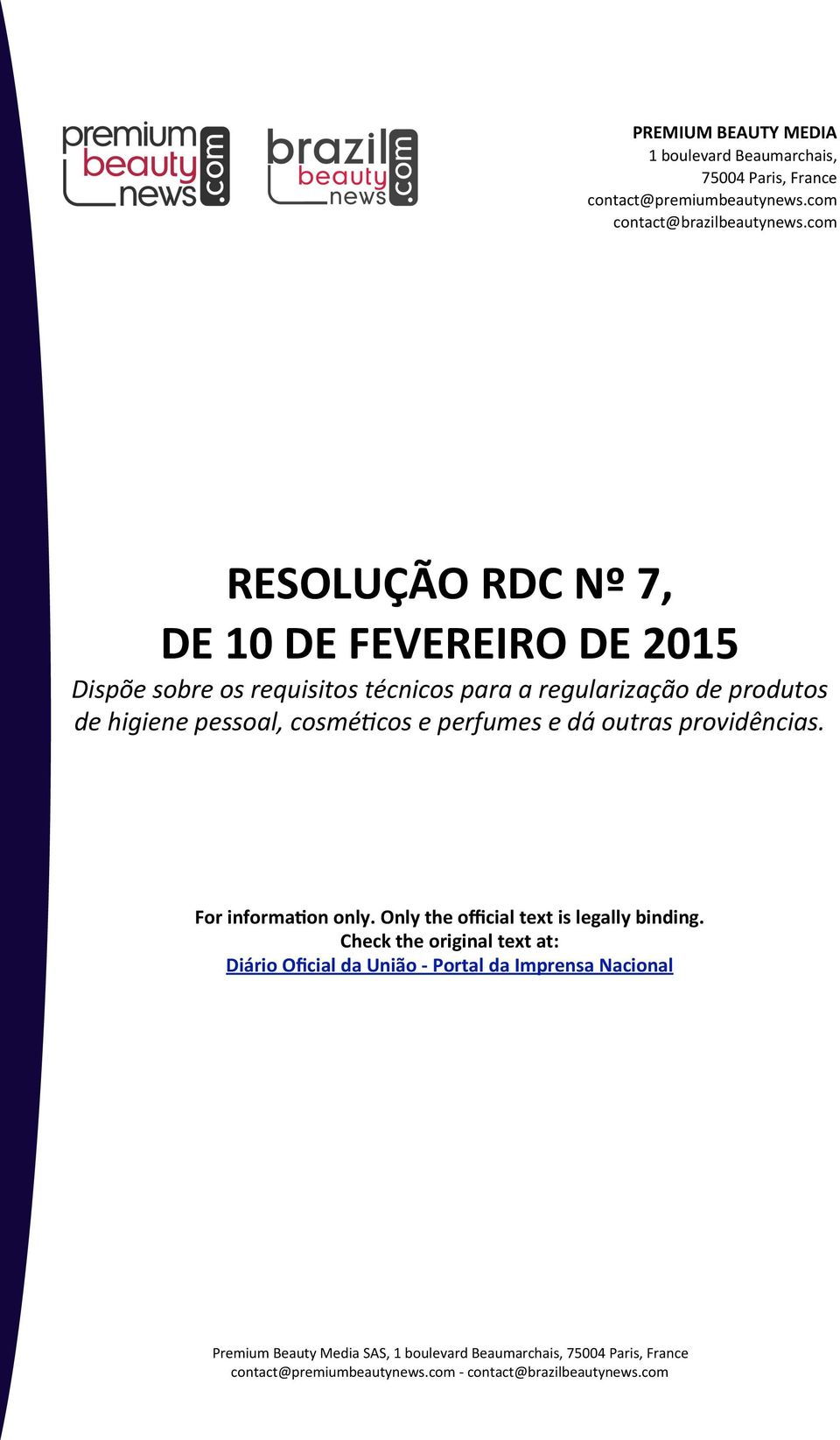 com RESOLUÇÃO RDC Nº 7, DE 10 DE FEVEREIRO DE 2015 Dispõe sobre os requisitos técnicos para a regularização de