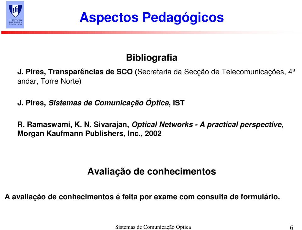 Pires, Sistemas de Comunicação Óptica, IST R. Ramaswami, K. N.