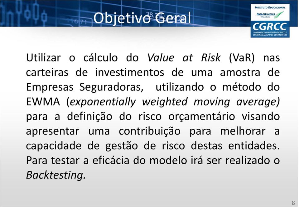 average) para a definição do risco orçamentário visando apresentar uma contribuição para melhorar