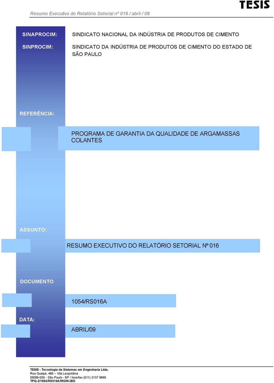 PROGRAMA DE GARANTIA DA QUALIDADE DE ARGAMASSAS COLANTES ASSUNTO: RESUMO EXECUTIVO