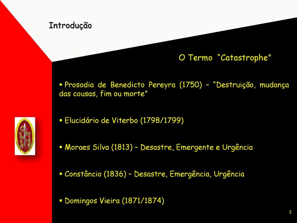 (1798/1799) Moraes Silva (1813) Desastre, Emergente e Urgência