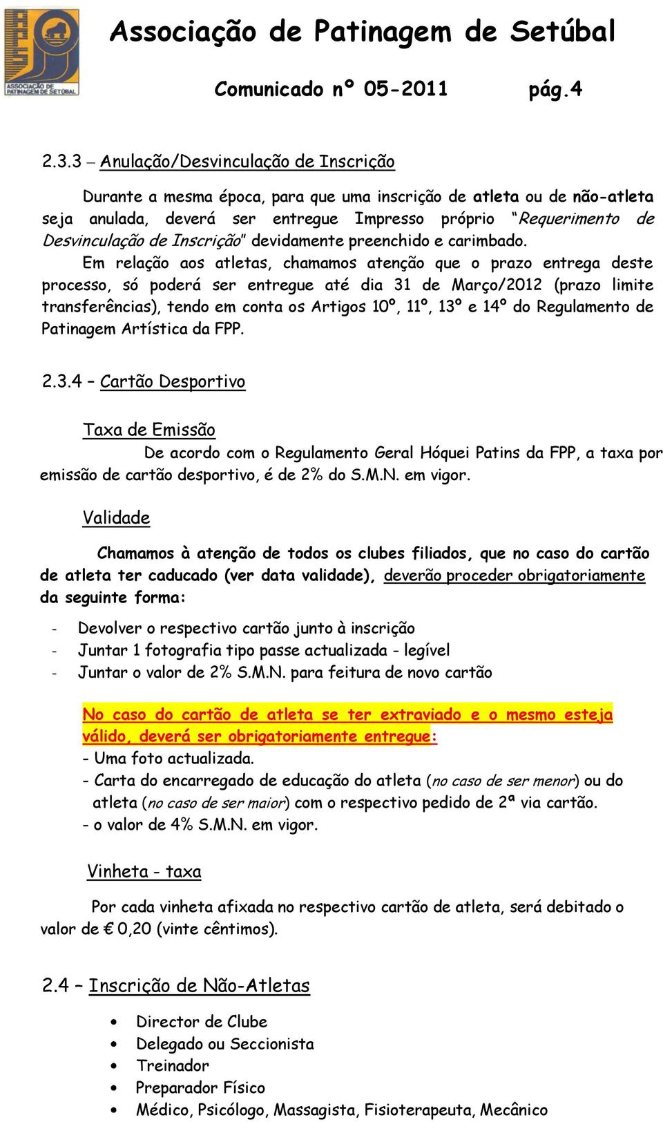 Inscrição devidamente preenchido e carimbado.