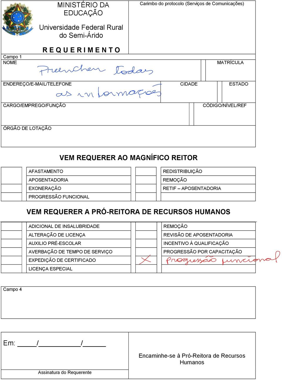 RETIF APOSENTADORIA VEM REQUERER A PRÓ-REITORA DE RECURSOS HUMANOS ADICIONAL DE INSALUBRIDADE ALTERAÇÃO DE LICENÇA AUXILIO PRÉ-ESCOLAR AVERBAÇÃO DE TEMPO DE SERVIÇO EXPEDIÇÃO DE