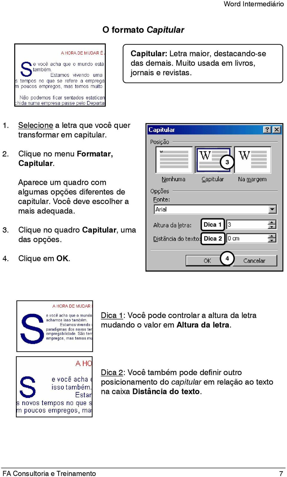 3 Aparece um quadro com algumas opções diferentes de capitular. Você deve escolher a mais adequada. 3. Clique no quadro Capitular, uma das opções.