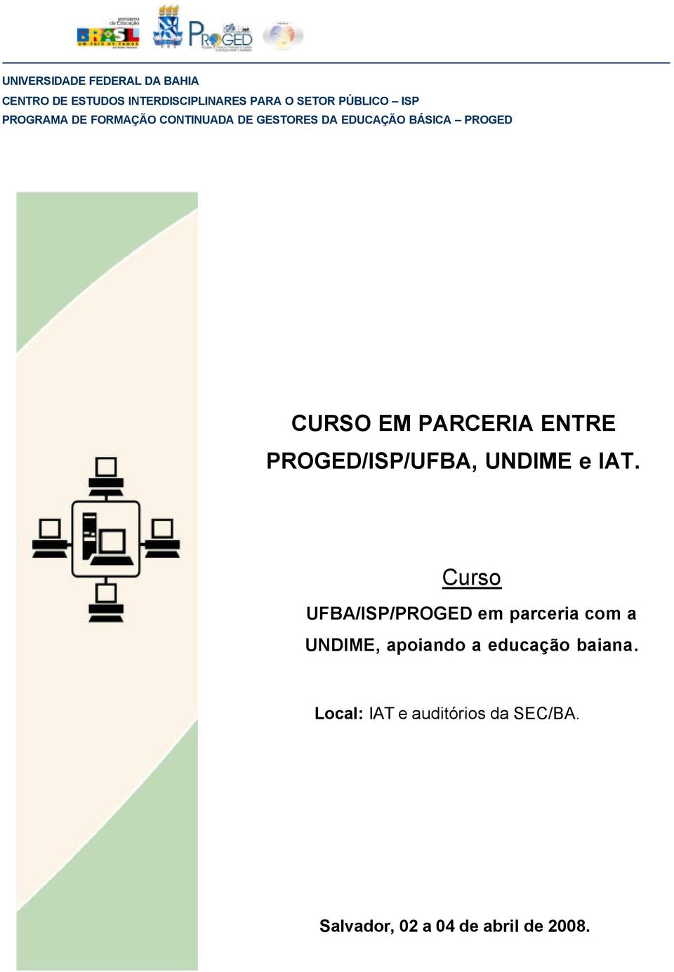 PARCERIA ENTRE PROGED/ISP/UFBA, UNDIME e IAT.