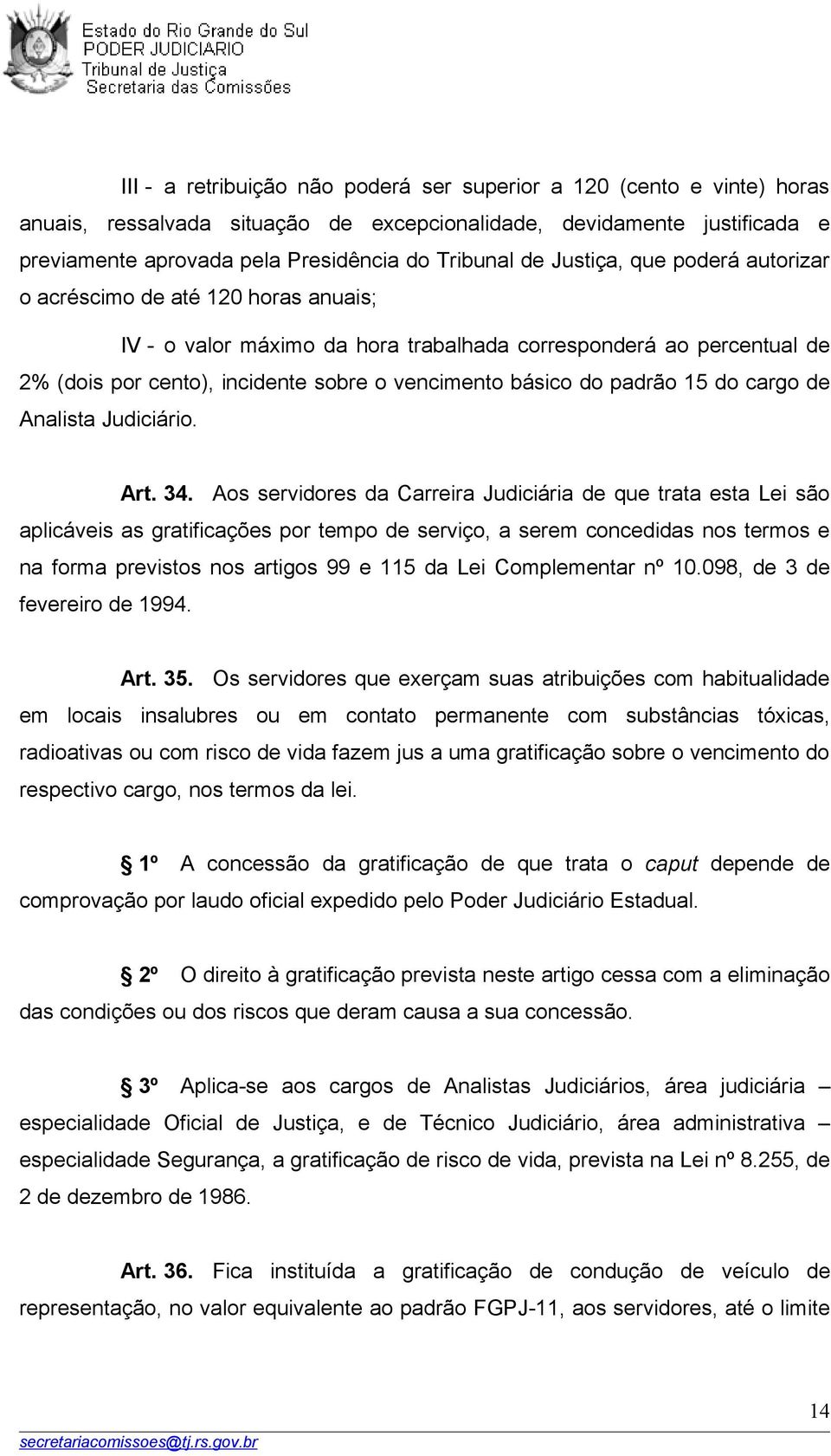 padrão 15 do cargo de Analista Judiciário. Art. 34.