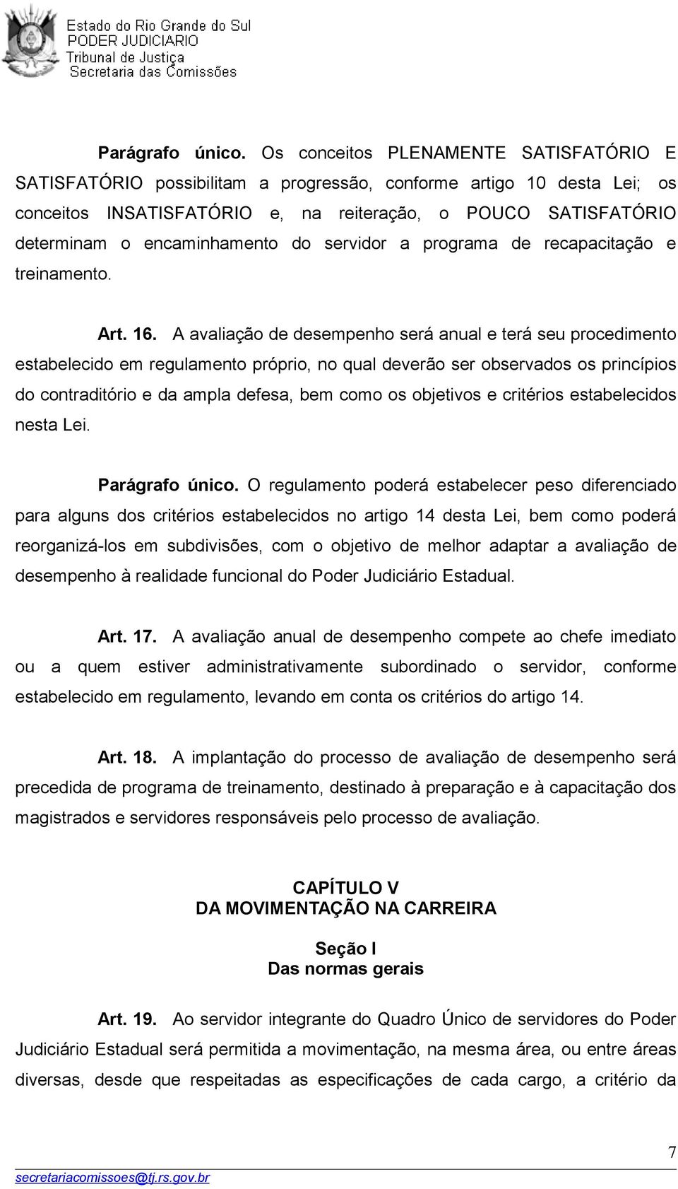 encaminhamento do servidor a programa de recapacitação e treinamento. Art. 16.