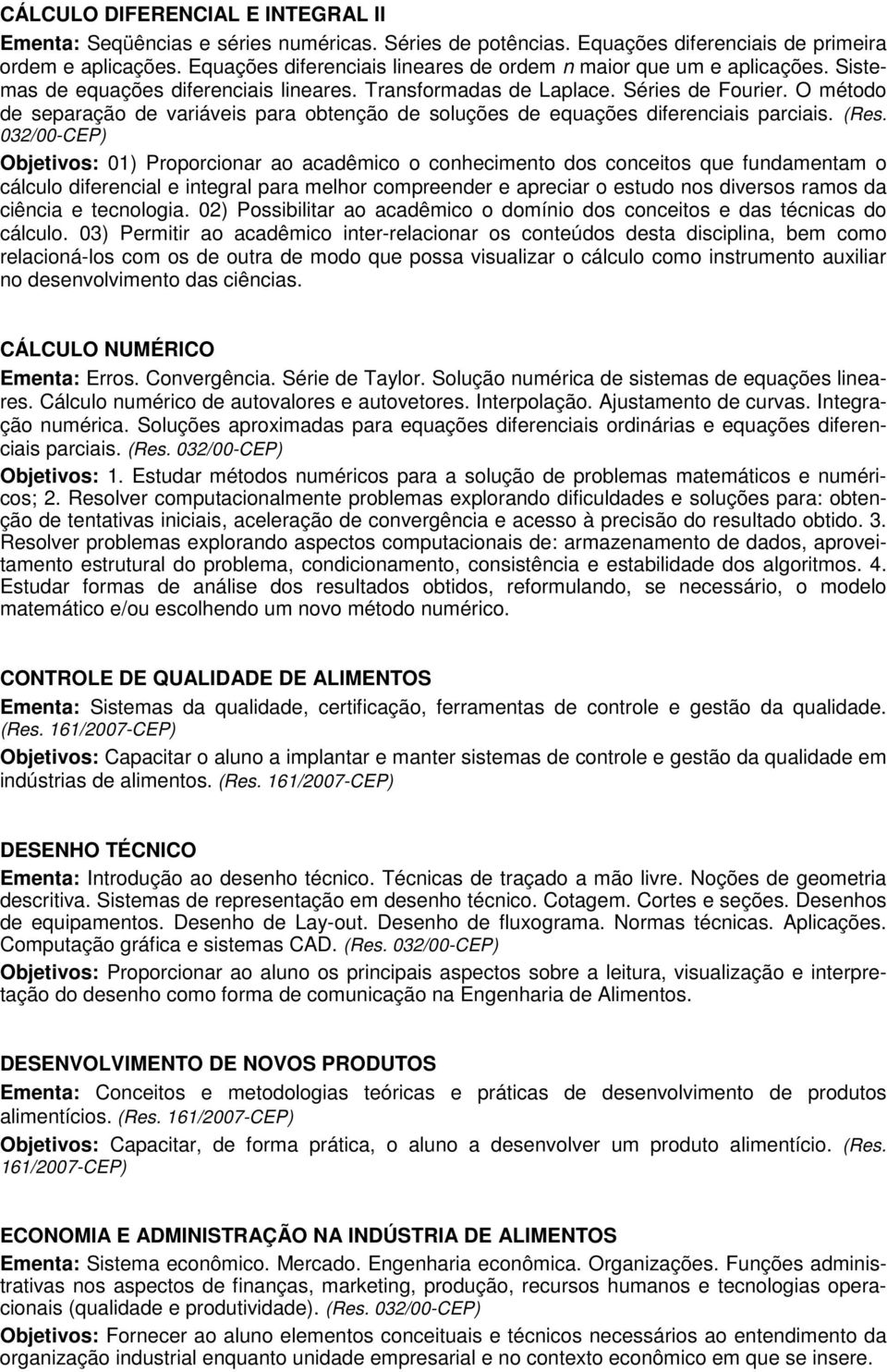 O método de separação de variáveis para obtenção de soluções de equações diferenciais parciais. (Res.