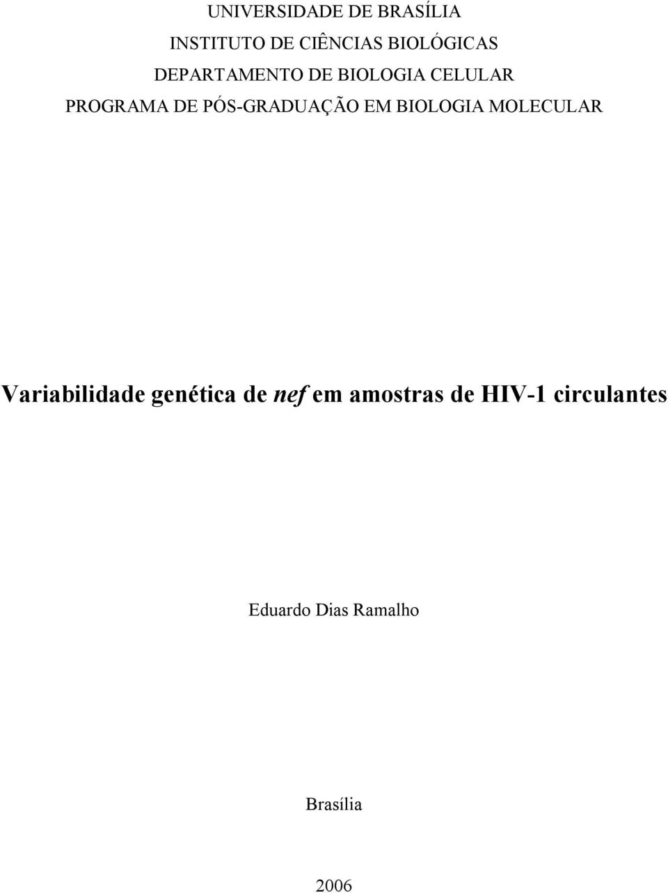 EM BIOLOGIA MOLECULAR Variabilidade genética de nef em