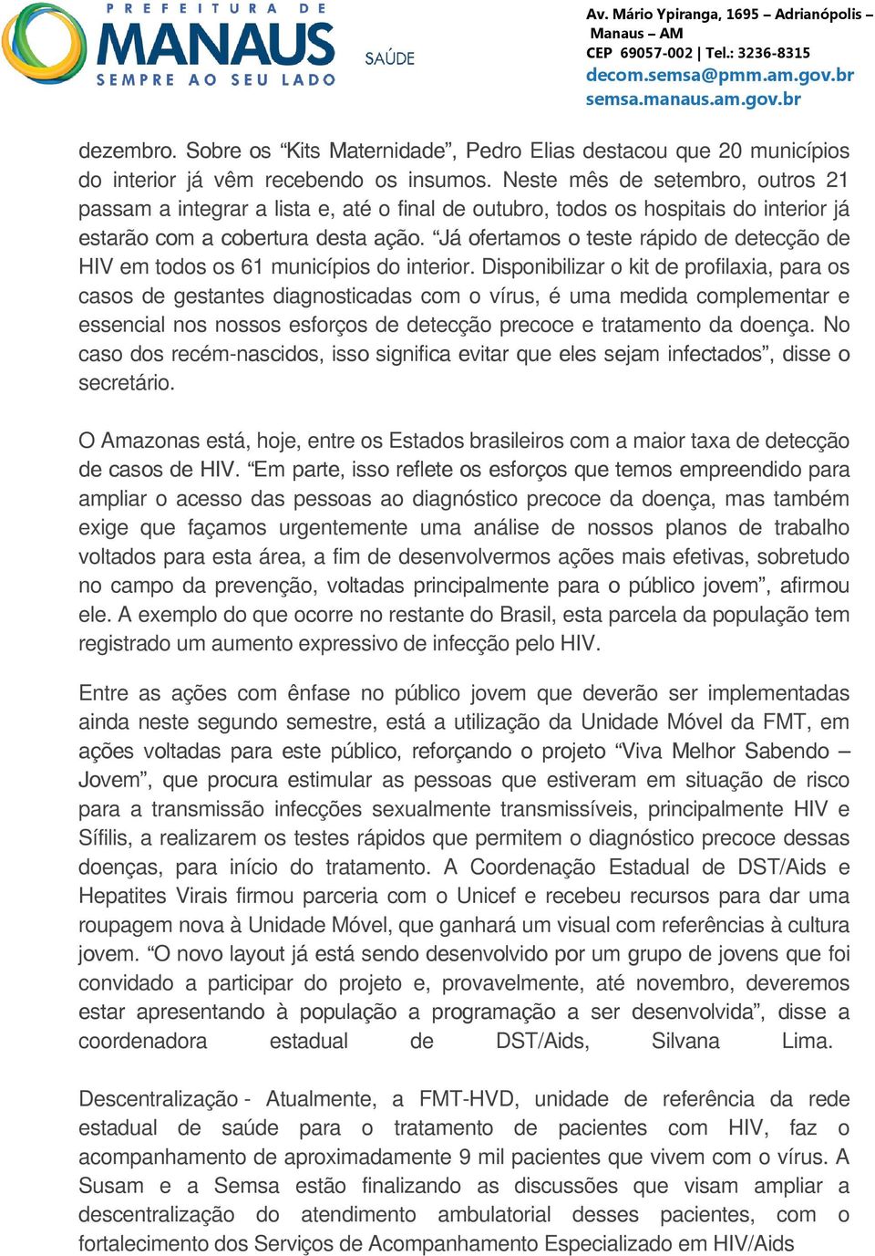 Já ofertamos o teste rápido de detecção de HIV em todos os 61 municípios do interior.