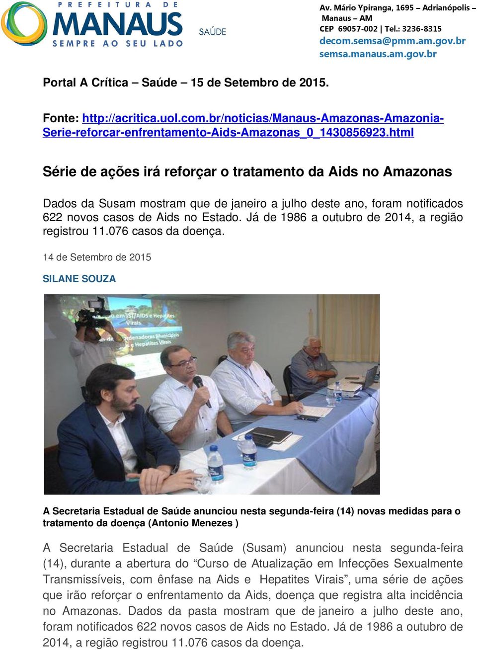 html Série de ações irá reforçar o tratamento da Aids no Amazonas Dados da Susam mostram que de janeiro a julho deste ano, foram notificados 622 novos casos de Aids no Estado.