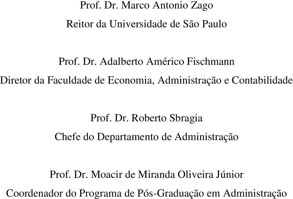 Diretor da Faculdade de Economia, Administração e Contabilidade  Roberto Sbragia