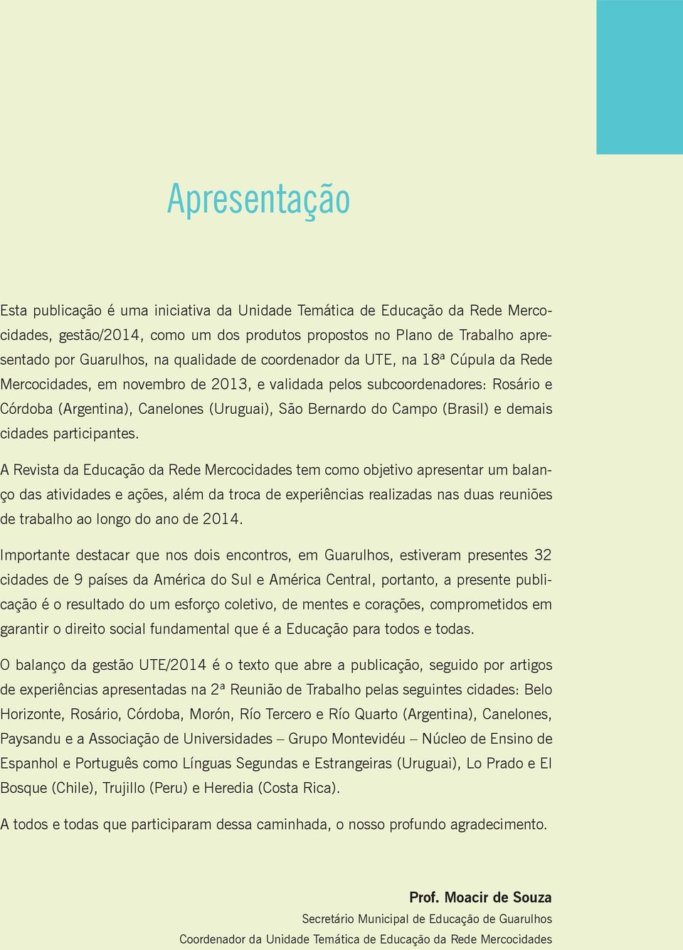 (Brasil) e demais cidades participantes.