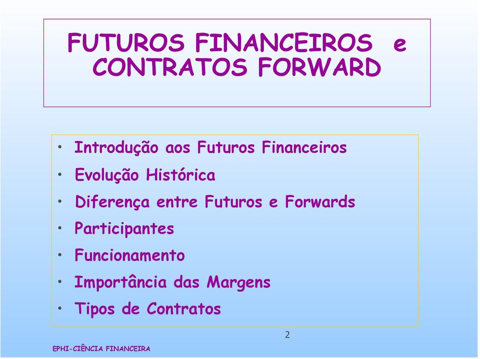 Diferença entre Futuros e Forwards Participantes