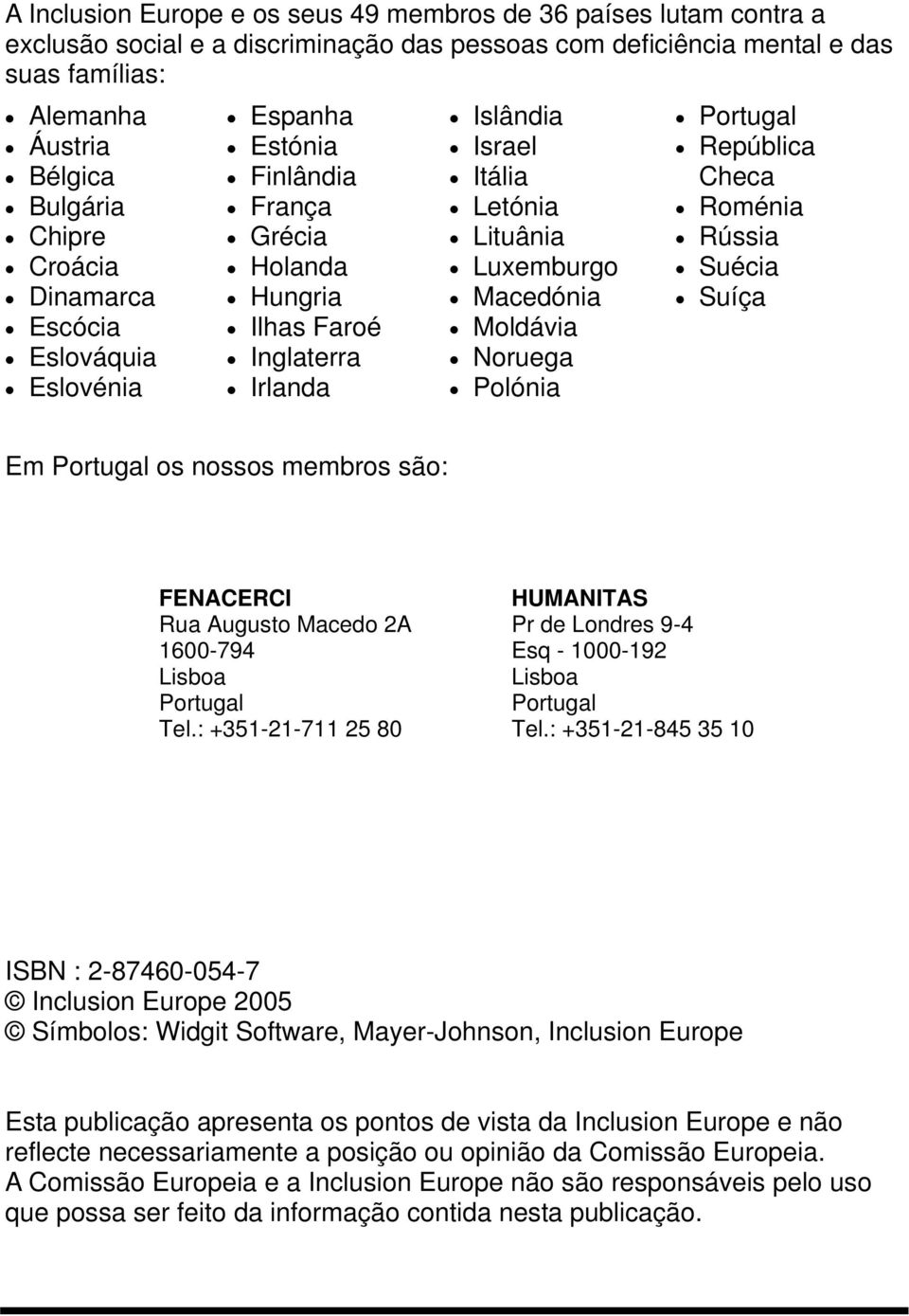 MENCAP 123 Estónia Germany Golden Lane Israel Moldova Spain República Bulgaria Bélgica Finlândia London Greece Itália EC1Y ORT Netherlands Sweden Checa Croatia Bulgária França United Hungary Letónia