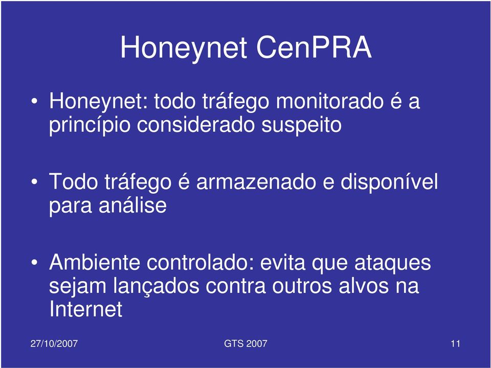 disponível para análise Ambiente controlado: evita que