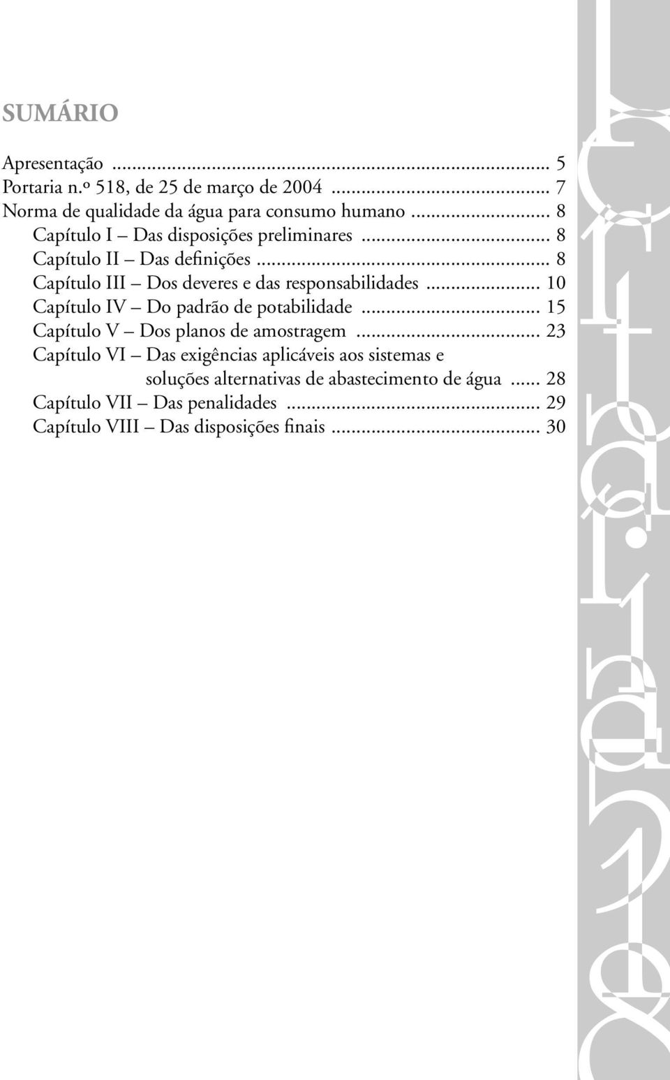 .. 10 Capítulo IV Do padrão de potabilidade... 15 Capítulo V Dos planos de amostragem.