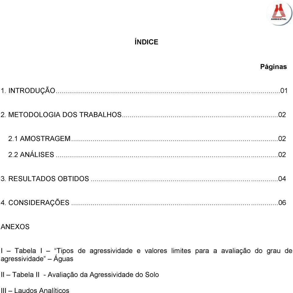 ..06 ANEXOS I Tabela I Tipos de agressividade e valores limites para a avaliação do