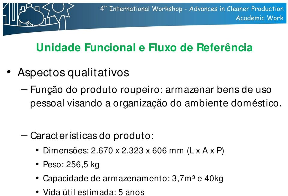 doméstico. Características do produto: Dimensões: 2.670 x 2.