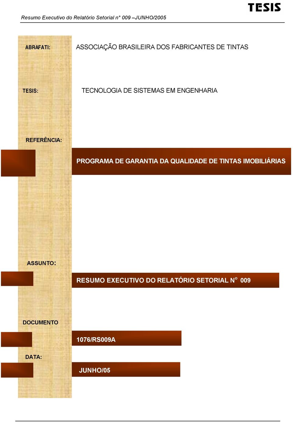 GARANTIA DA QUALIDADE DE TINTAS IMOBILIÁRIAS ASSUNTO: RESUMO