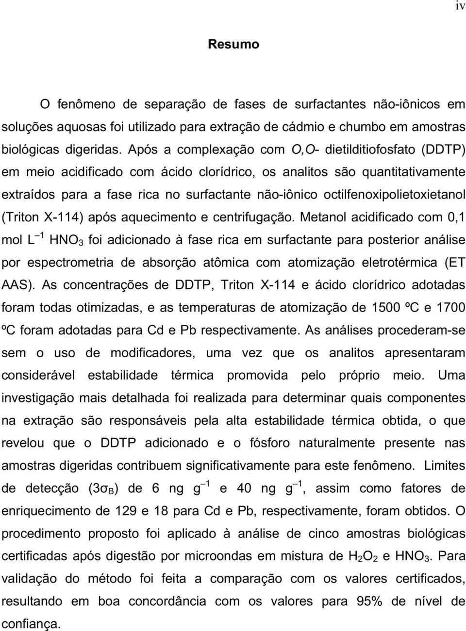 octilfenoxipolietoxietanol (Triton X-114) após aquecimento e centrifugação.